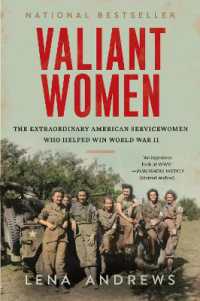 Valiant Women : The Extraordinary American Servicewomen Who Helped Win World War II