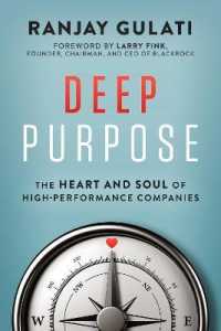 Deep Purpose : The Heart and Soul of High-Performance Companies