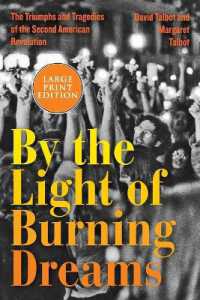 By the Light of Burning Dreams : The Triumphs and Tragedies of the Second American Revolution [Large Print]
