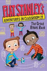 Flat Stanley's Adventures in Classroom 2e #4: The Great Robot Race (Flat Stanley's Adventures in Classroom2e)