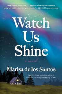 Watch Us Shine : A Novel