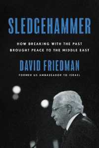 Sledgehammer : How Breaking with the Past Brought Peace to the Middle East