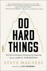 Do Hard Things : Why We Get Resilience Wrong and the Surprising Science of Real Toughness