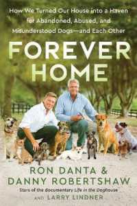 Forever Home : How We Turned Our House into a Haven for Abandoned, Abused, and Misunderstood Dogs--And Each Other