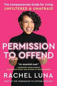Permission to Offend : The Compassionate Guide for Living Unfiltered and Unafraid