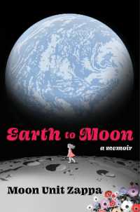Earth to Moon : A Memoir