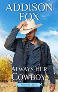 Always Her Cowboy : Rustlers Creek (Rustlers Creek)