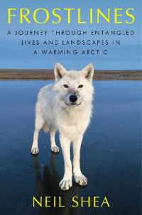 Frostlines : A Journey through Entangled Lives and Landscapes in a Warming Arctic