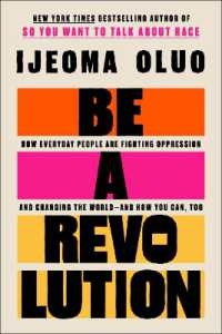 Be a Revolution : How Everyday People Are Fighting Oppression and Changing the World—and How You Can, Too