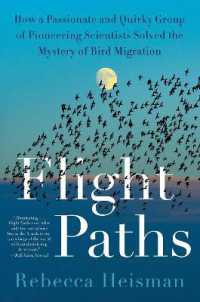 Flight Paths : How a Passionate and Quirky Group of Pioneering Scientists Solved the Mystery of Bird Migration