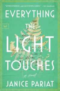 Everything the Light Touches : A Novel