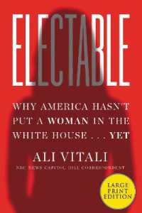 Electable : Why America Hasn't Put a Woman in the White House ... Yet [Large Print]