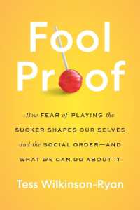 Fool Proof : How Fear of Playing the Sucker Shapes Our Selves and the Social Order—and What We Can Do about It