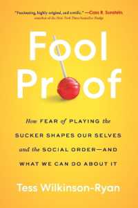 Fool Proof : How Fear of Playing the Sucker Shapes Our Selves and the Social Order—and What We Can Do about It