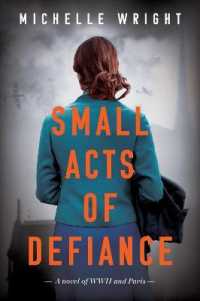 Small Acts of Defiance : A Novel of WWII and Paris