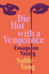 Die Hot with a Vengeance : Essays on Vanity