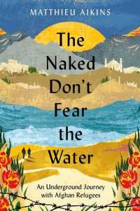 Naked Don't Fear the Water : An Underground Journey with Afghan Refugees -- Paperback (English Language Edition)