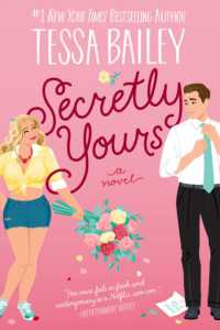 Secretly Yours : A Novel (Vine Mess)
