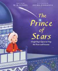 The Prince of Stars : Ulugh Beg's Quest to Map the Stars and Seasons