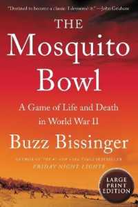 The Mosquito Bowl : A Game of Life and Death in World War II （Large Print）