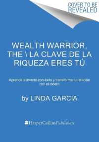 Wealth Warrior, the \ La Clave de la Riqueza Eres T� (Spanish Edition) : Aprende a Invertir Con �xito Y Transforma Tu Relaci�n Con El Dinero