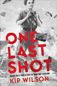 One Last Shot: Based on a True Story of Wartime Heroism : The Story of Wartime Photographer Gerda Taro