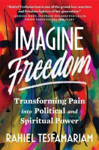 Imagine Freedom : Transforming Pain into Political and Spiritual Power