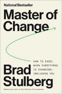 Master of Change : How to Excel When Everything Is Changing - Including You