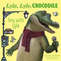 Lyle, Lyle, Crocodile: Sing with Lyle （Board Book）