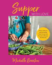 Supper with Love : Vibrant, Delicious, and Comforting Plant-Forward and Pescatarian Recipes for Every Day