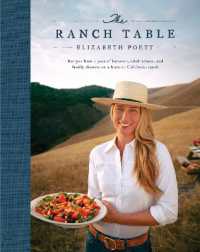 The Ranch Table : Recipes from a Year of Harvests, Celebrations, and Family Dinners on a Historic California Ranch