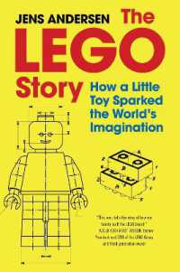 レゴ社の物語：小さな玩具が拓く想像力の世界<br>The LEGO Story : How a Little Toy Sparked the World's Imagination