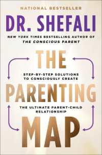 The Parenting Map : Step-By-Step Solutions to Consciously Create the Ultimate Parent-Child Relationship