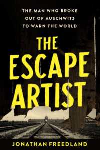 Escape Artist : The Man Who Broke Out of Auschwitz to Warn the World -- Paperback (English Language Edition)