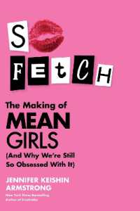 So Fetch : The Making of Mean Girls (And Why We're Still So Obsessed with It)
