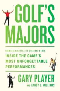 Golf's Majors : From Hagen and Hogan to a Bear and a Tiger, inside the Game's Most Unforgettable Performances