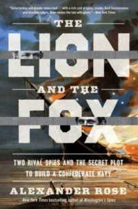 The Lion and the Fox : Two Rival Spies and the Secret Plot to Build a Confederate Navy
