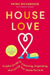 House Love : A Joyful Guide to Cleaning, Organizing, and Loving the Home You're in