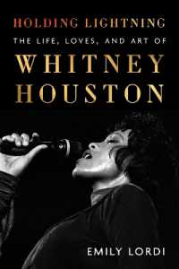 Holding Lightning : The Life, Loves and Art of Whitney Houston