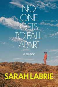 No One Gets to Fall Apart : A Memoir