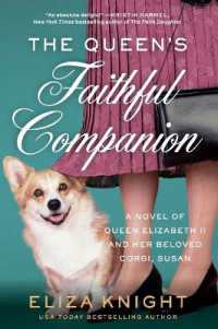 The Queen's Faithful Companion : A Novel of Queen Elizabeth II and Her Beloved Corgi, Susan