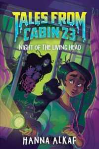 Night of the Living Head (Tales from Cabin 23)