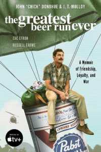 The Greatest Beer Run Ever [Movie Tie-In] : A Memoir of Friendship, Loyalty, and War