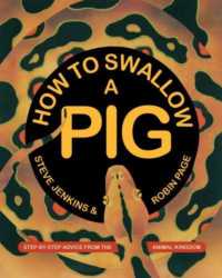 How to Swallow a Pig : Step-by-Step Advice from the Animal Kingdom
