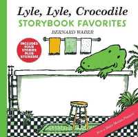Lyle, Lyle, Crocodile Storybook Favorites : 4 Complete Books Plus Stickers! (Lyle the Crocodile)