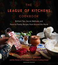 The League of Kitchens Cookbook : Brilliant Tips, Secret Methods & Favorite Family Recipes from around the World