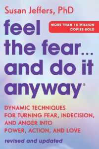Feel the Fear... and Do It Anyway : Dynamic Techniques for Turning Fear, Indecision, and Anger into Power, Action, and Love