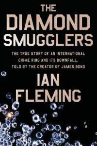 The Diamond Smugglers : The True Story of an International Crime Ring and Its Downfall, Told by the Creator of James Bond