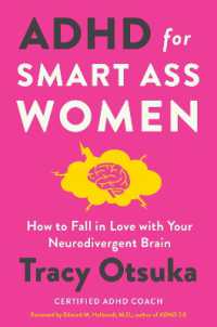 ADHD for Smart Ass Women : How to Fall in Love with Your Neurodivergent Brain
