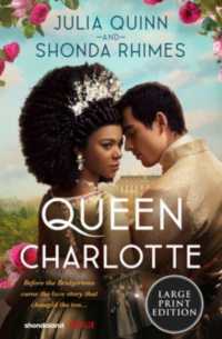 Queen Charlotte : Before Bridgerton Came a Love Story That Changed the Ton... （Large Print）